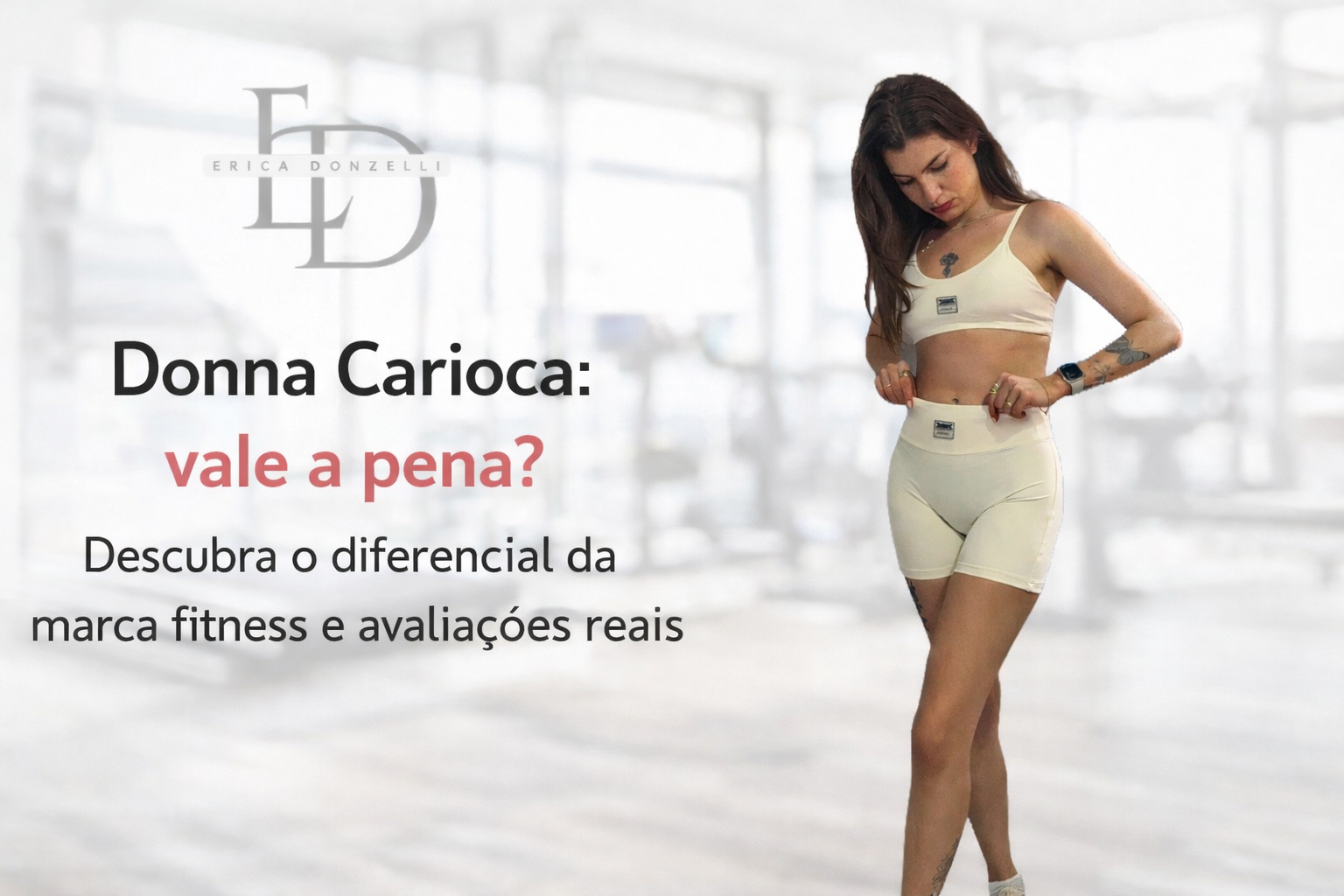 Donna Carioca: vale a pena? Descubra o diferencial da marca fitness e avaliações reais