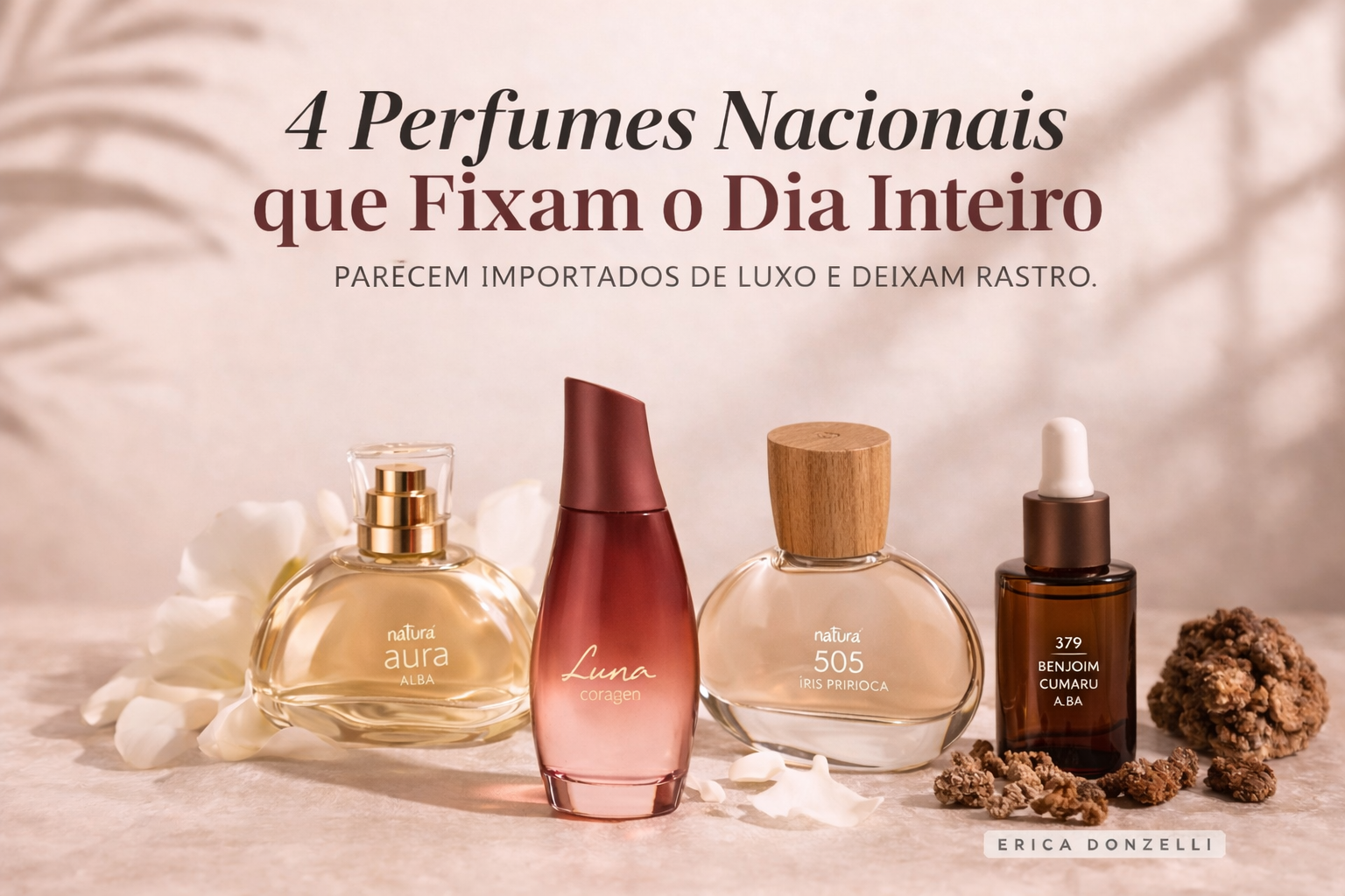 Perfumes nacionais que fixam o dia inteiro: 4 fragrâncias da Natura que parecem importadas de luxo